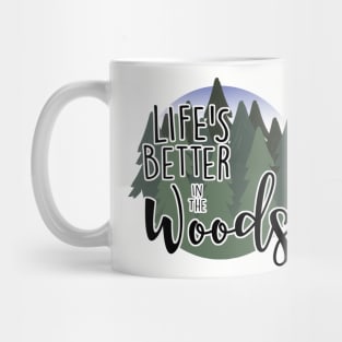 Life's Better in the Woods Mug